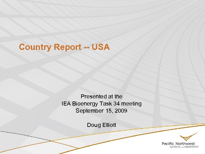 Country Report -- USA Presented at the IEA Bioenergy Task 34 meeting September 15,
