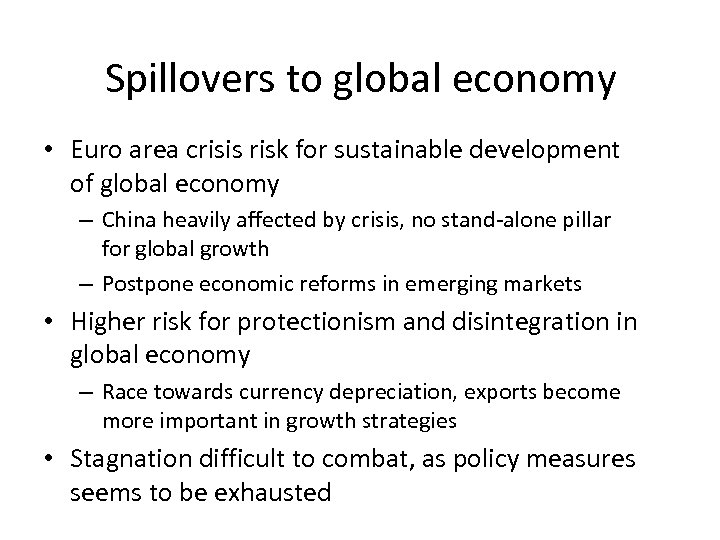 Spillovers to global economy • Euro area crisis risk for sustainable development of global