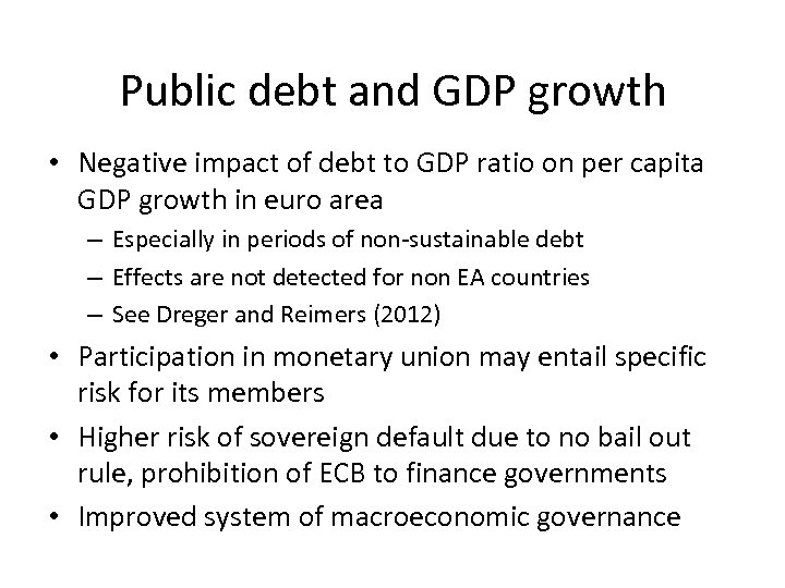 Public debt and GDP growth • Negative impact of debt to GDP ratio on