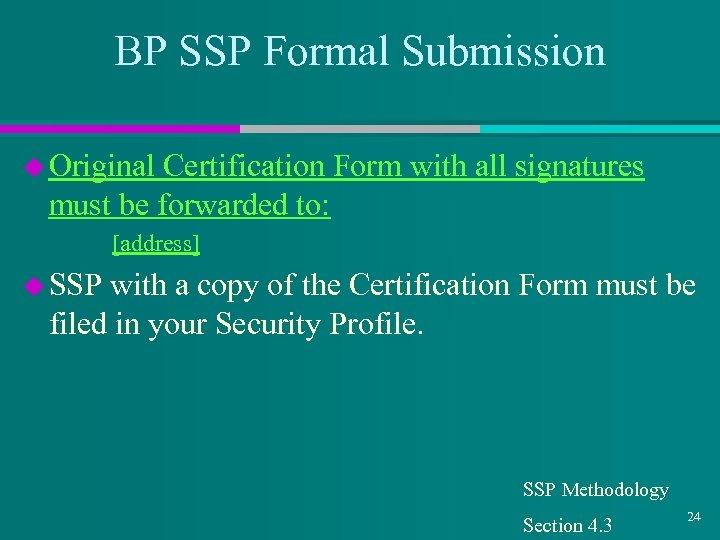 BP SSP Formal Submission u Original Certification Form with all signatures must be forwarded