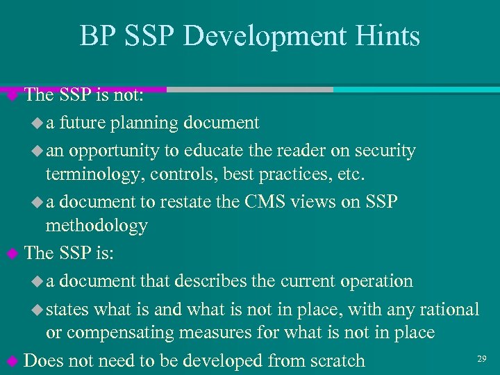 BP SSP Development Hints u The SSP is not: u a future planning document