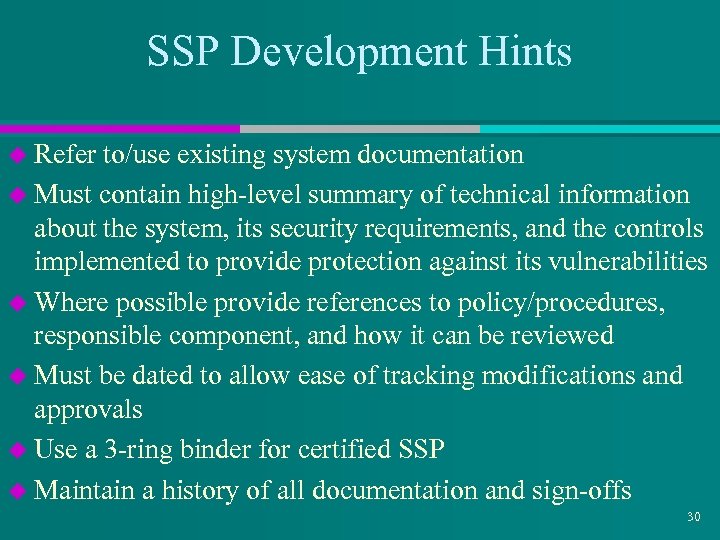 SSP Development Hints u Refer to/use existing system documentation u Must contain high-level summary