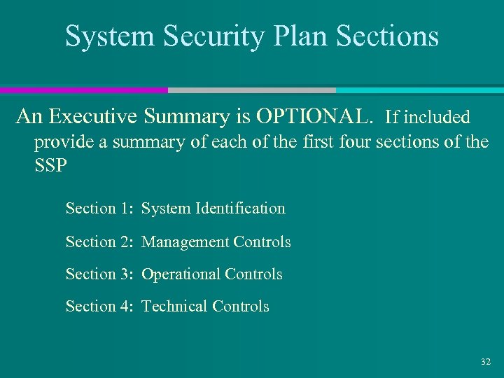 System Security Plan Sections An Executive Summary is OPTIONAL. If included provide a summary