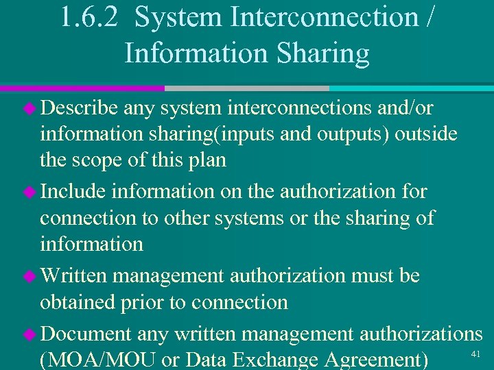 1. 6. 2 System Interconnection / Information Sharing u Describe any system interconnections and/or