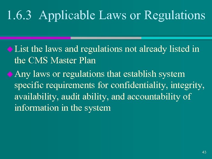 1. 6. 3 Applicable Laws or Regulations u List the laws and regulations not