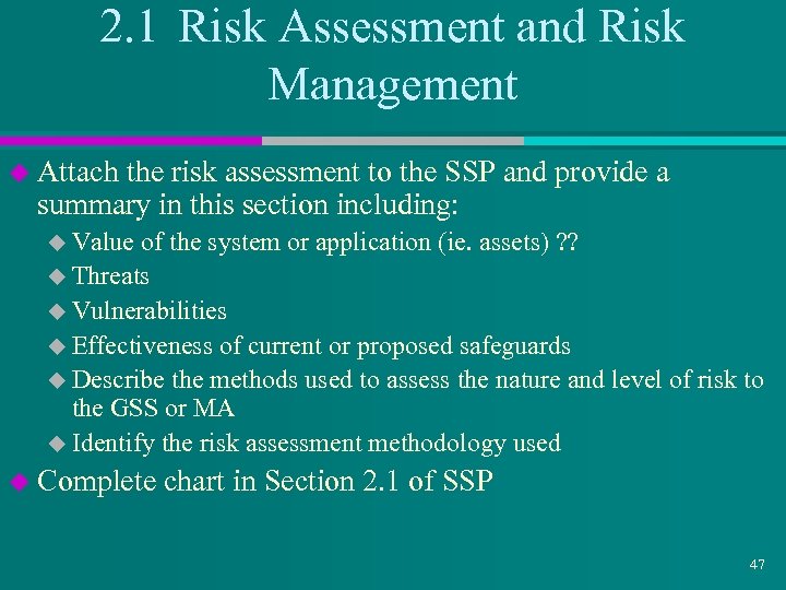 2. 1 Risk Assessment and Risk Management u Attach the risk assessment to the