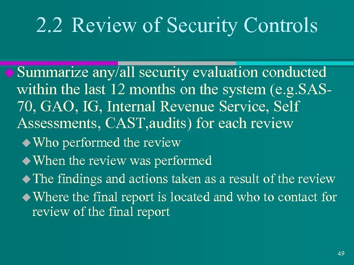 2. 2 Review of Security Controls u Summarize any/all security evaluation conducted within the