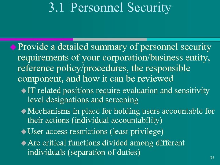 3. 1 Personnel Security u Provide a detailed summary of personnel security requirements of