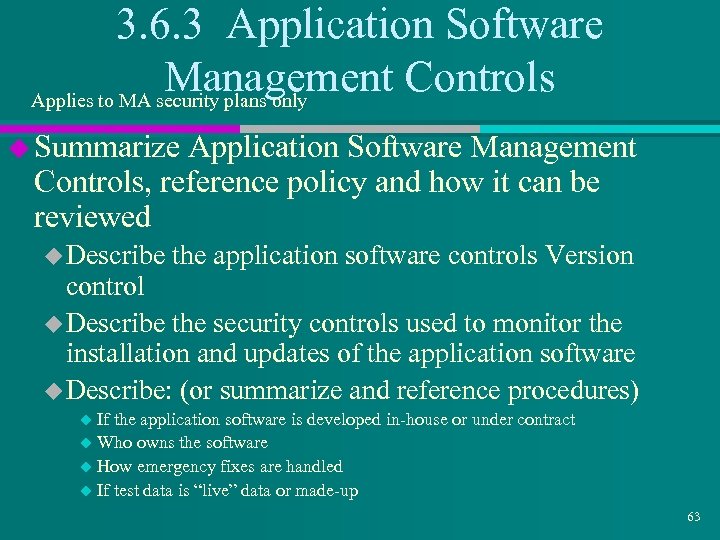 3. 6. 3 Application Software Management Controls Applies to MA security plans only u