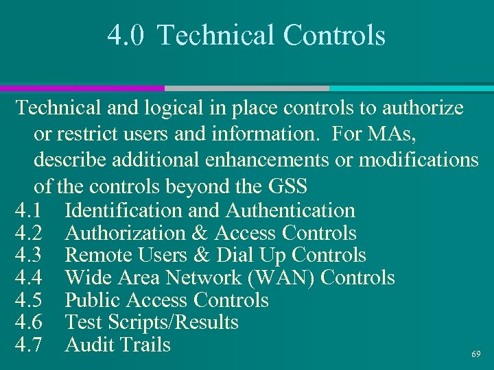 4. 0 Technical Controls Technical and logical in place controls to authorize or restrict