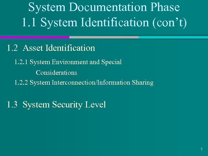 System Documentation Phase 1. 1 System Identification (con’t) 1. 2 Asset Identification 1. 2.