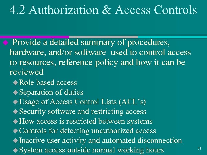 4. 2 Authorization & Access Controls u Provide a detailed summary of procedures, hardware,