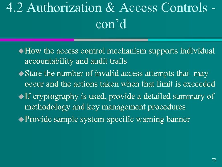 4. 2 Authorization & Access Controls con’d u How the access control mechanism supports