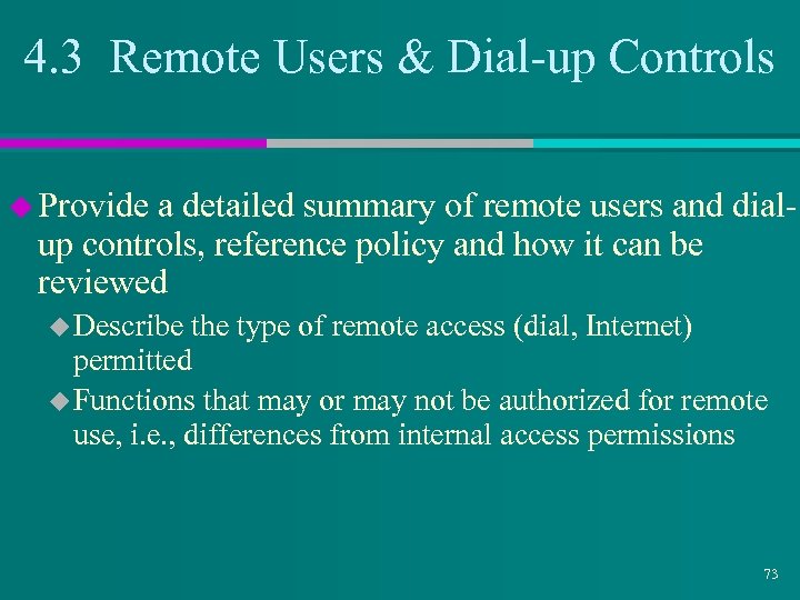 4. 3 Remote Users & Dial-up Controls u Provide a detailed summary of remote