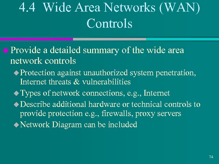 4. 4 Wide Area Networks (WAN) Controls u Provide a detailed summary of the