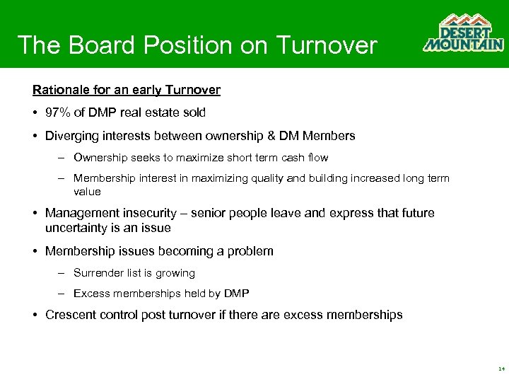 The Board Position on Turnover Rationale for an early Turnover • 97% of DMP