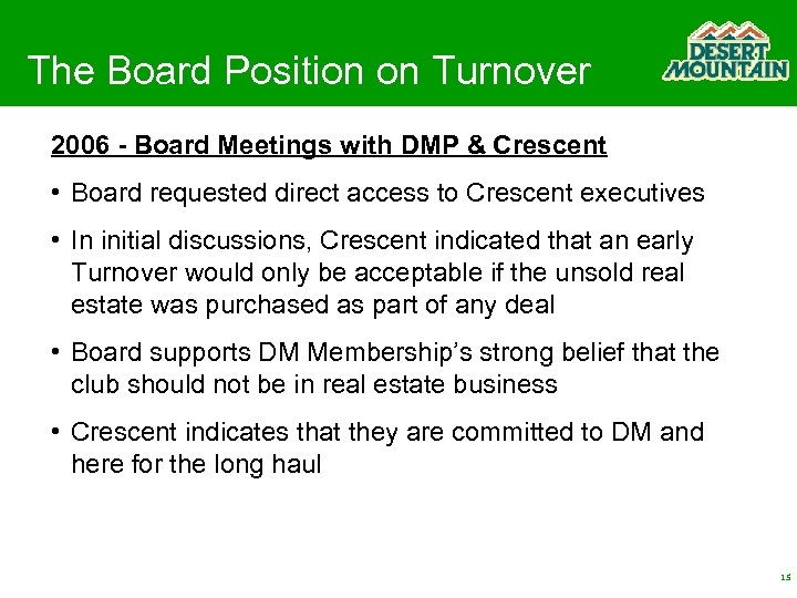 The Board Position on Turnover 2006 - Board Meetings with DMP & Crescent •