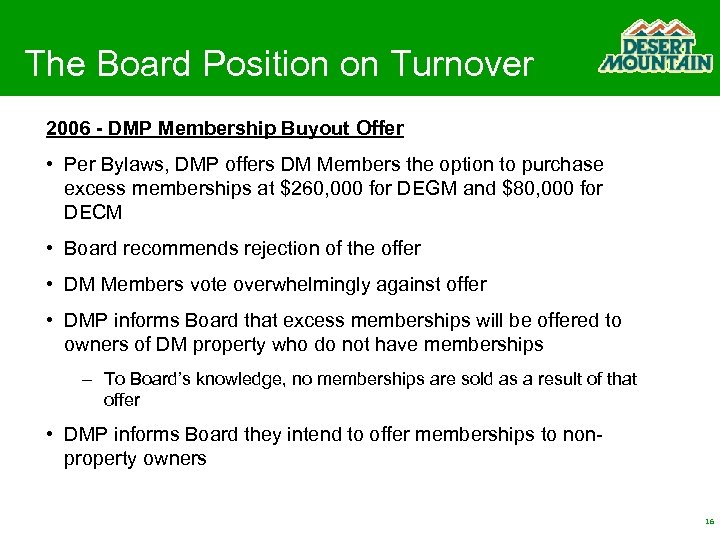 The Board Position on Turnover 2006 - DMP Membership Buyout Offer • Per Bylaws,