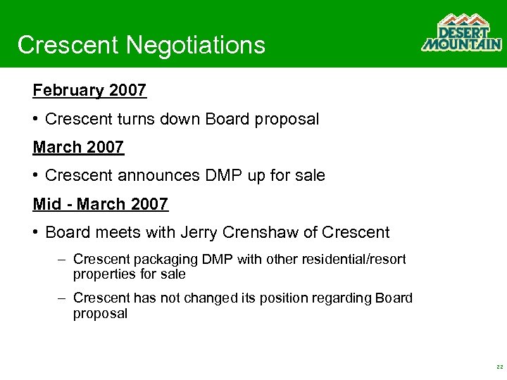 Crescent Negotiations February 2007 • Crescent turns down Board proposal March 2007 • Crescent