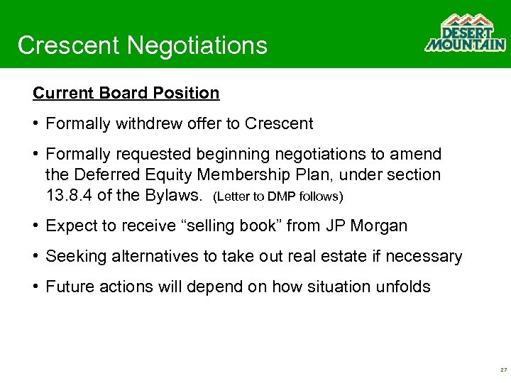 Crescent Negotiations Current Board Position • Formally withdrew offer to Crescent • Formally requested