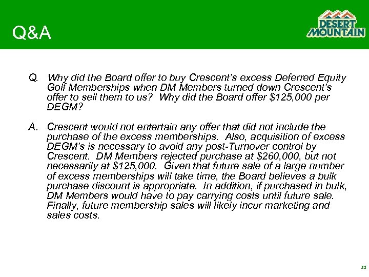 Q&A Q. Why did the Board offer to buy Crescent’s excess Deferred Equity Golf