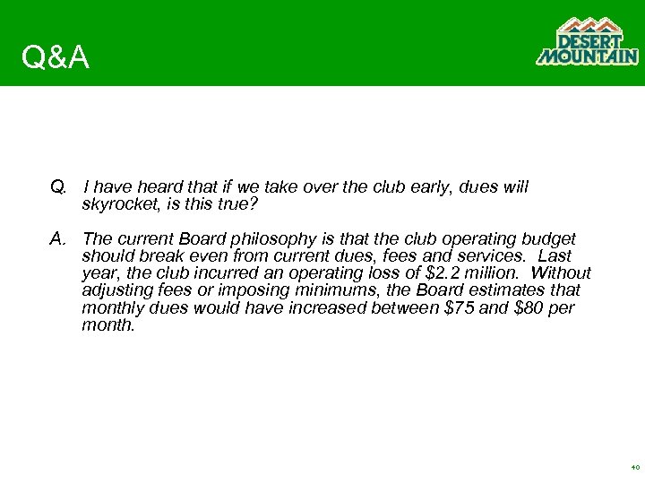 Q&A Q. I have heard that if we take over the club early, dues