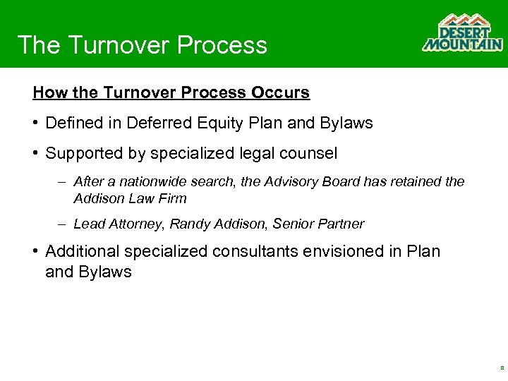 The Turnover Process How the Turnover Process Occurs • Defined in Deferred Equity Plan
