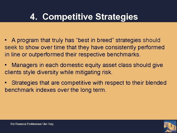 4. Competitive Strategies • A program that truly has “best in breed” strategies should