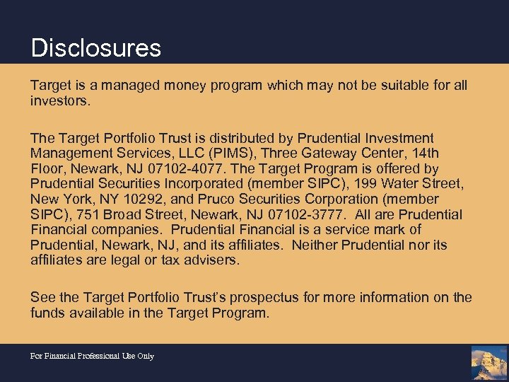 Disclosures Target is a managed money program which may not be suitable for all