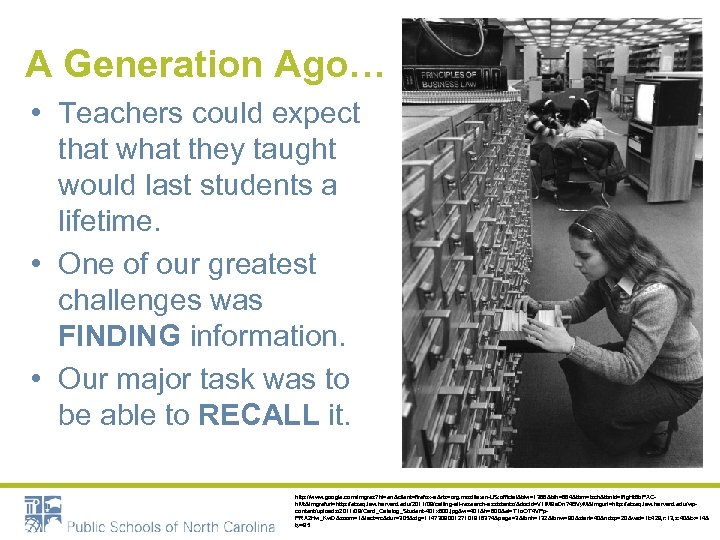 A Generation Ago… • Teachers could expect that what they taught would last students