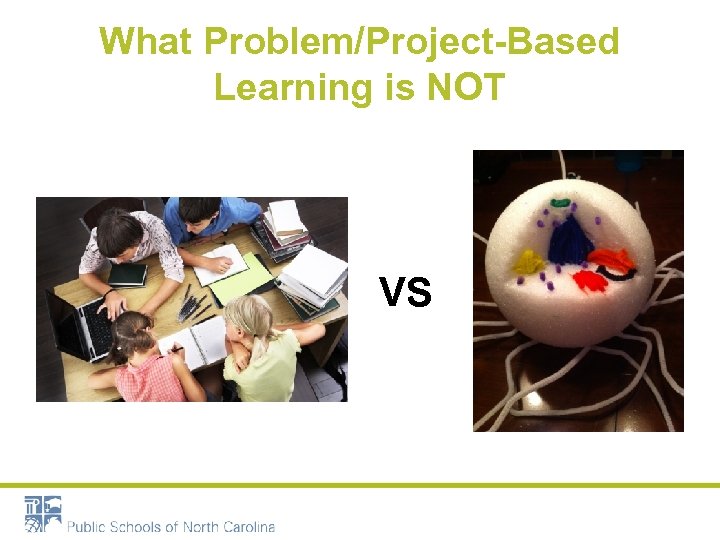 What Problem/Project-Based Learning is NOT VS 