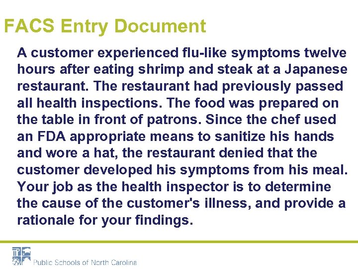 FACS Entry Document A customer experienced flu-like symptoms twelve hours after eating shrimp and