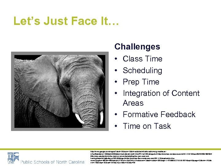 Let’s Just Face It… Challenges • • Class Time Scheduling Prep Time Integration of