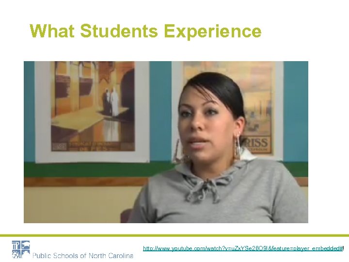 What Students Experience http: //www. youtube. com/watch? v=u. Zx. YSe 26 O 9 I&feature=player_embedded#!