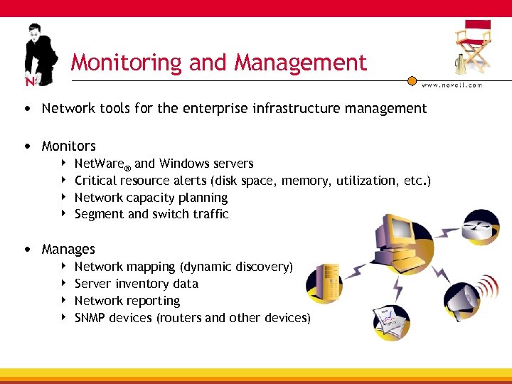 Monitoring and Management • Network tools for the enterprise infrastructure management • Monitors 4