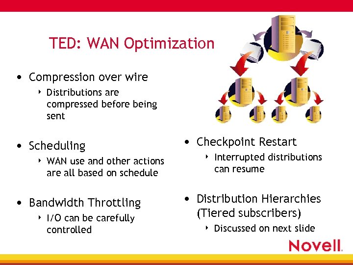 TED: WAN Optimization • Compression over wire 4 Distributions are compressed before being sent