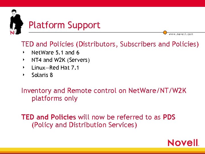 Platform Support TED and Policies (Distributors, Subscribers and Policies) 4 4 Net. Ware 5.