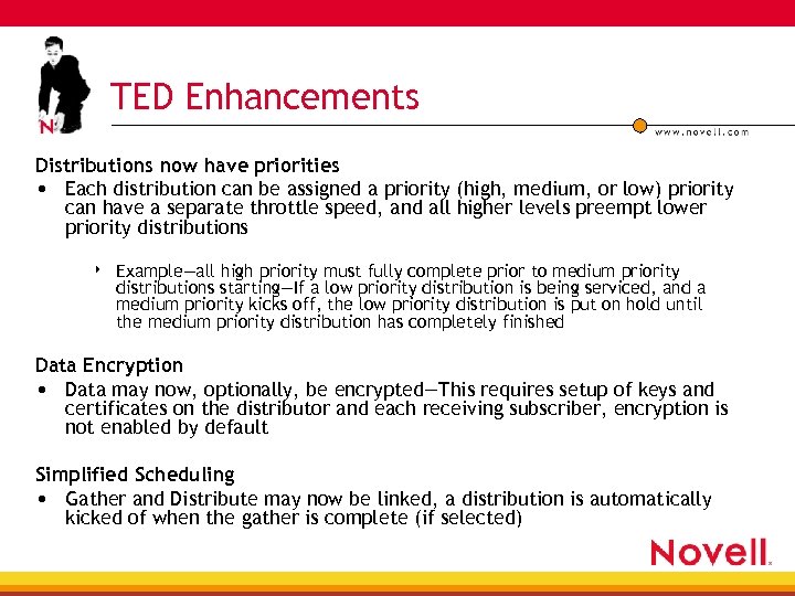 TED Enhancements Distributions now have priorities • Each distribution can be assigned a priority