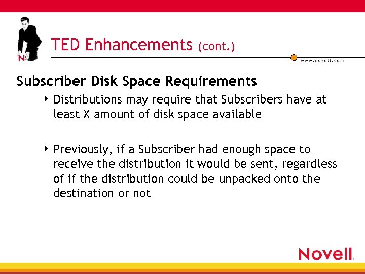 TED Enhancements (cont. ) Subscriber Disk Space Requirements 4 Distributions may require that Subscribers