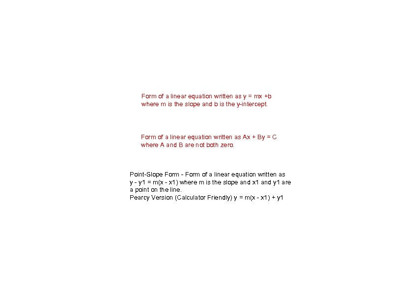 Form of a linear equation written as y = mx +b where m is