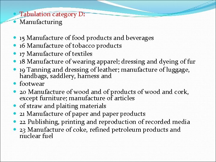  Tabulation category D: Manufacturing 15 Manufacture of food products and beverages 16 Manufacture