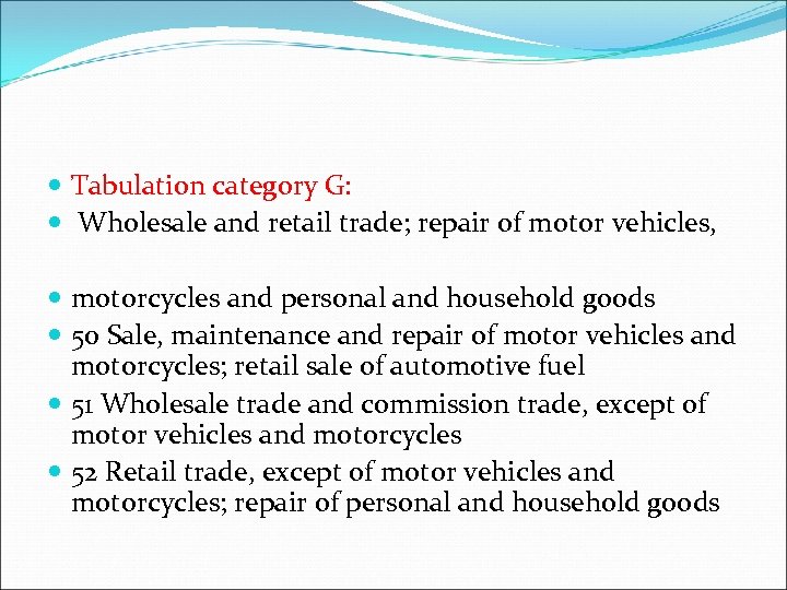  Tabulation category G: Wholesale and retail trade; repair of motor vehicles, motorcycles and