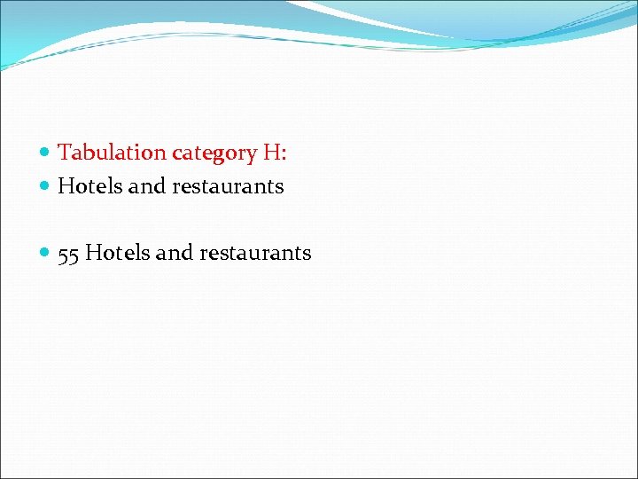  Tabulation category H: Hotels and restaurants 55 Hotels and restaurants 