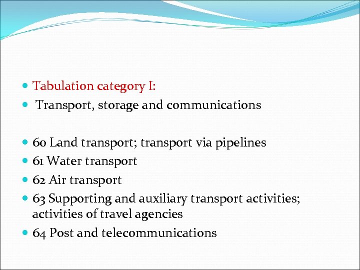  Tabulation category I: Transport, storage and communications 60 Land transport; transport via pipelines