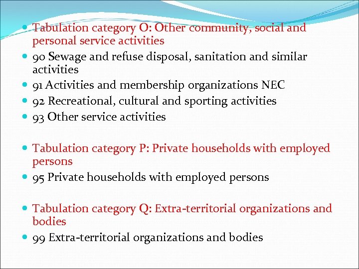  Tabulation category O: Other community, social and personal service activities 90 Sewage and