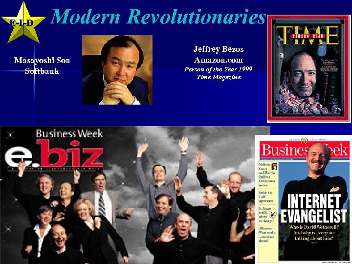 E-I-D Modern Revolutionaries Masayoshi Son Softbank Jeffrey Bezos Amazon. com Person of the Year