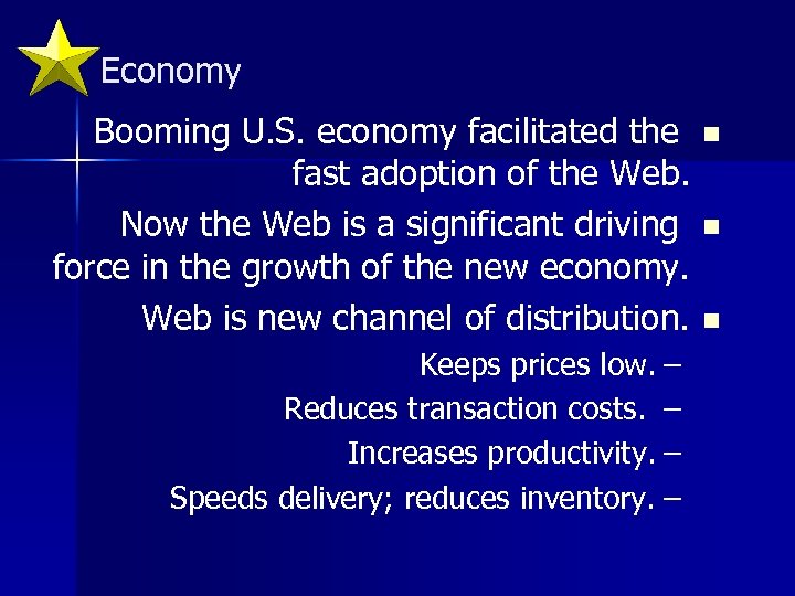 Economy Booming U. S. economy facilitated the n fast adoption of the Web. Now