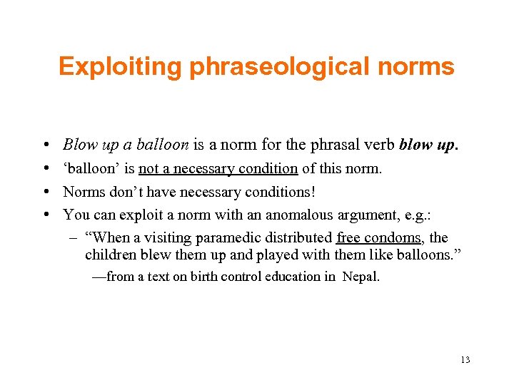 Exploiting phraseological norms • Blow up a balloon is a norm for the phrasal