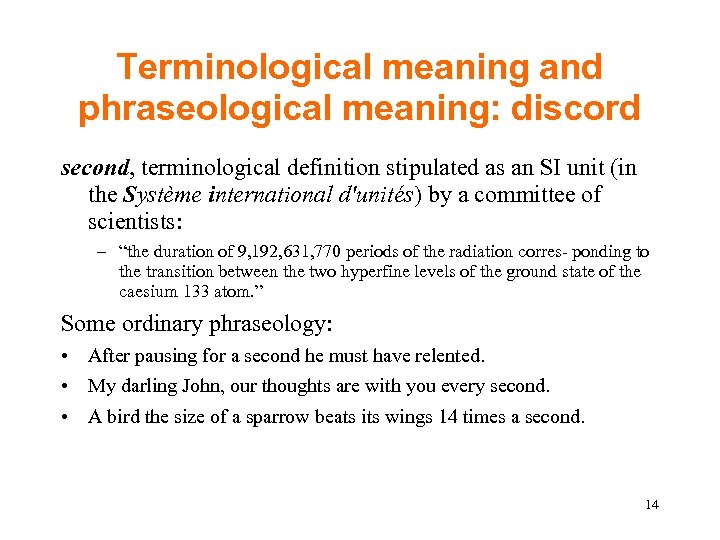 Terminological meaning and phraseological meaning: discord second, terminological definition stipulated as an SI unit