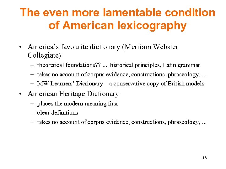 The even more lamentable condition of American lexicography • America’s favourite dictionary (Merriam Webster
